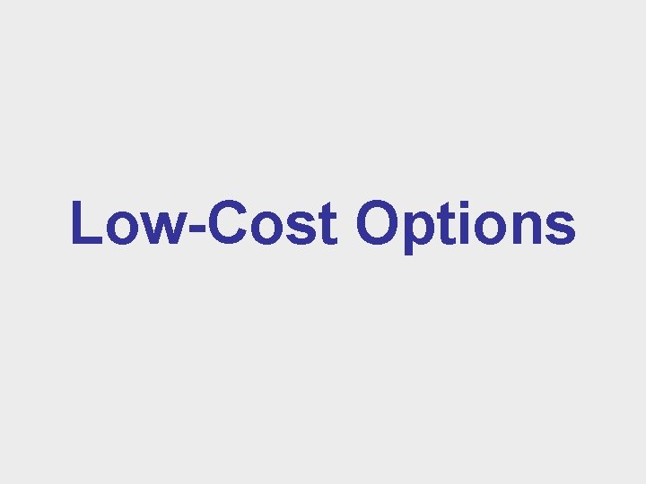 Low-Cost Options 