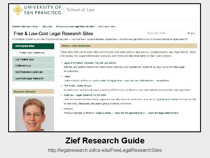Zief Research Guide http: //legalresearch. usfca. edu/Free. Legal. Research. Sites 
