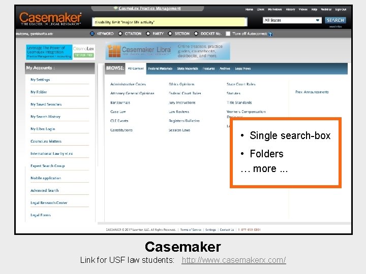  • Single search-box • Folders … more. . . Casemaker Link for USF