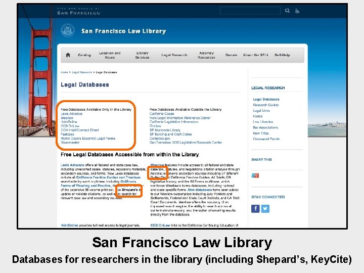 San Francisco Law Library Databases for researchers in the library (including Shepard’s, Key. Cite)