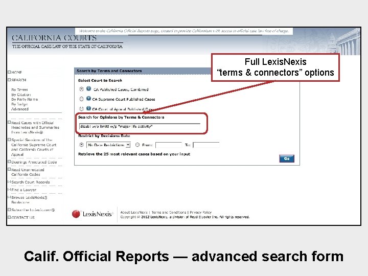 Full Lexis. Nexis “terms & connectors” options Calif. Official Reports — advanced search form