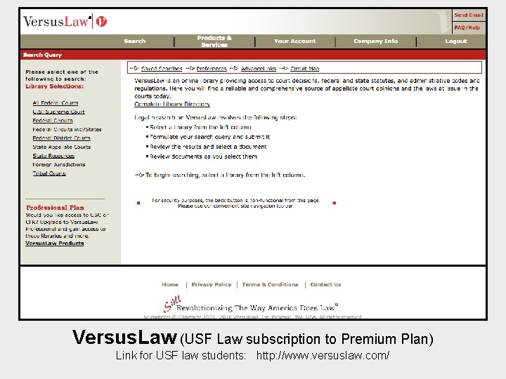 Versus. Law (USF Law subscription to Premium Plan) Link for USF law students: http: