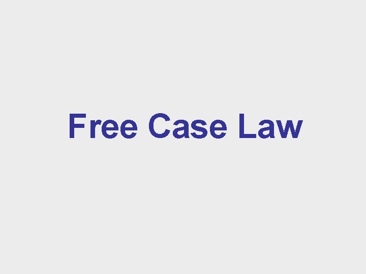 Free Case Law 