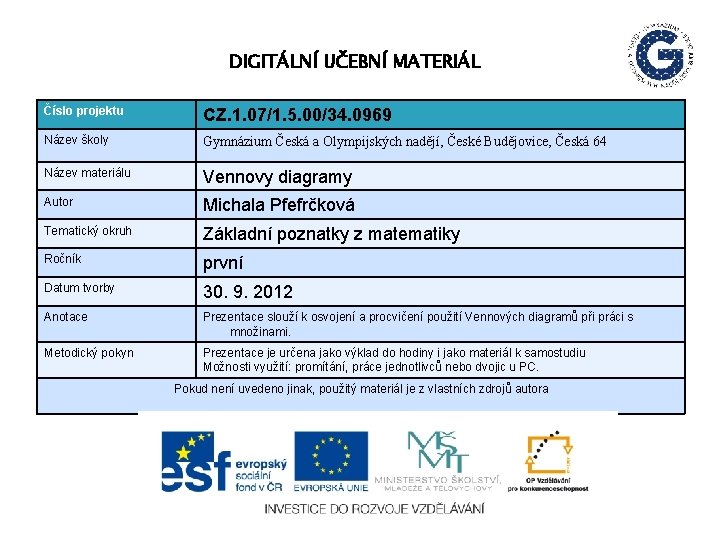 DIGITÁLNÍ UČEBNÍ MATERIÁL Číslo projektu CZ. 1. 07/1. 5. 00/34. 0969 Název školy Gymnázium