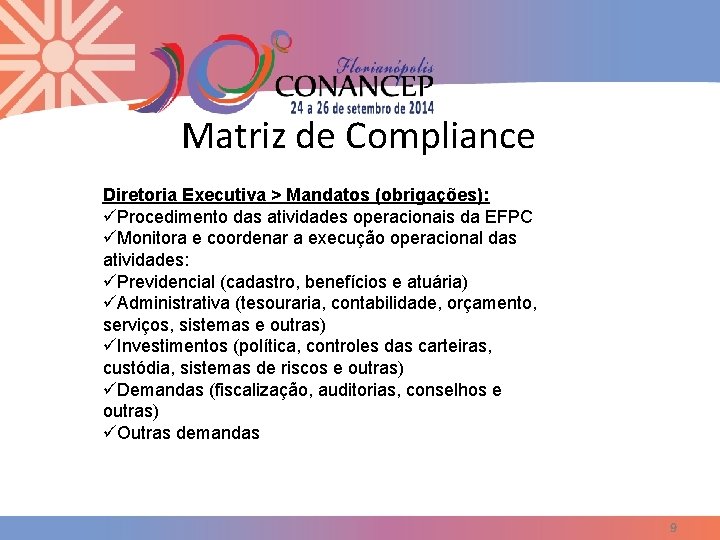 Matriz de Compliance Diretoria Executiva > Mandatos (obrigações): üProcedimento das atividades operacionais da EFPC