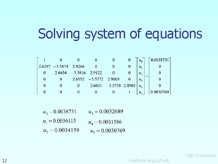 Solving system of equations 12 lmethods. eng. usf. edu http: //numerica 