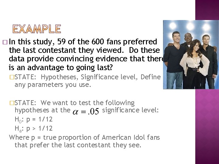 � In this study, 59 of the 600 fans preferred the last contestant they