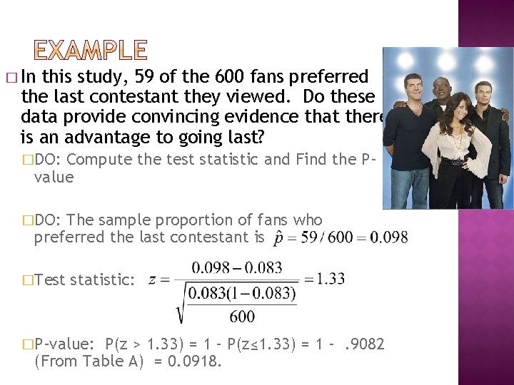 � In this study, 59 of the 600 fans preferred the last contestant they