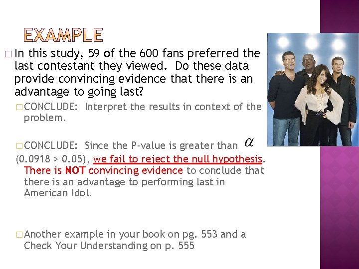 � In this study, 59 of the 600 fans preferred the last contestant they