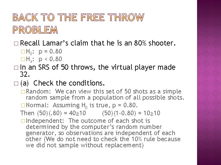 � Recall Lamar’s � H 0: p = 0. 80 � Ha: p <