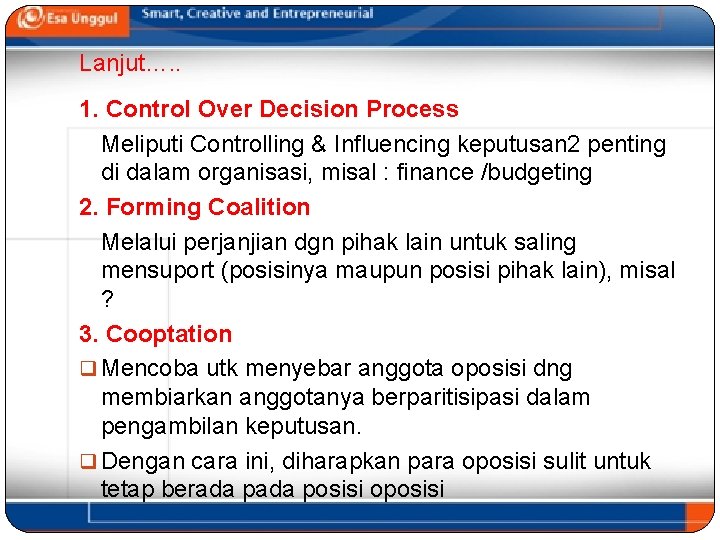 Lanjut…. . 1. Control Over Decision Process Meliputi Controlling & Influencing keputusan 2 penting