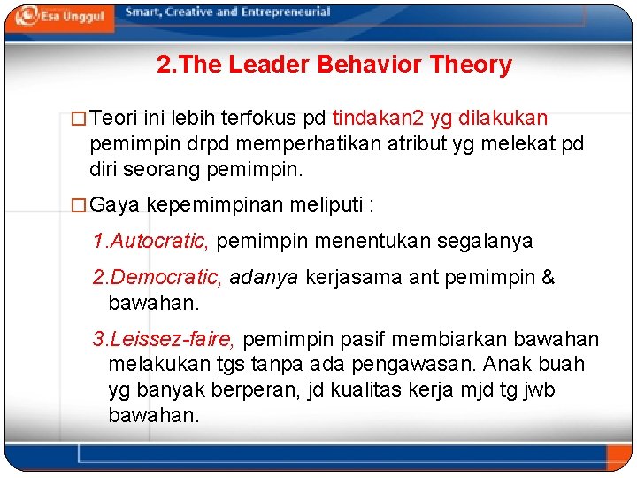2. The Leader Behavior Theory � Teori ini lebih terfokus pd tindakan 2 yg 2. The Leader Behavior Theory � Teori ini lebih terfokus pd tindakan 2 yg