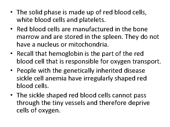  • The solid phase is made up of red blood cells, white blood