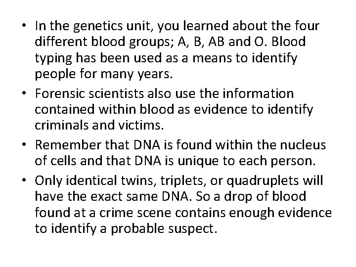  • In the genetics unit, you learned about the four different blood groups;
