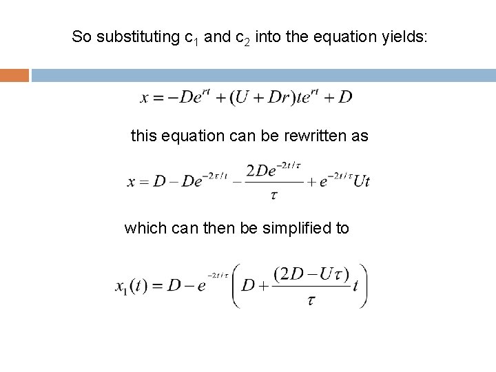 So substituting c 1 and c 2 into the equation yields: this equation can