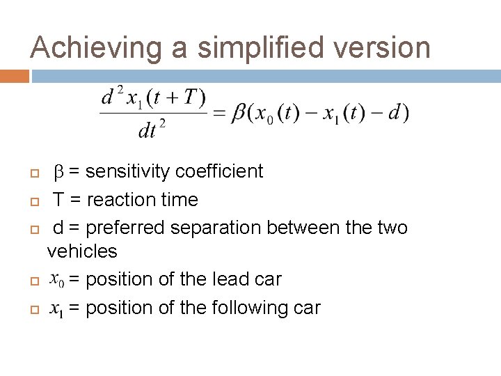 Achieving a simplified version b = sensitivity coefficient T = reaction time d =