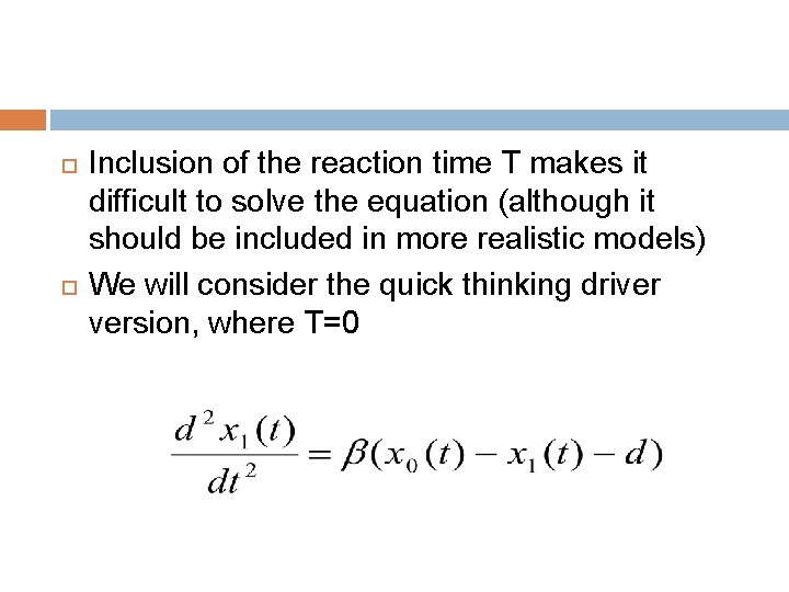  Inclusion of the reaction time T makes it difficult to solve the equation