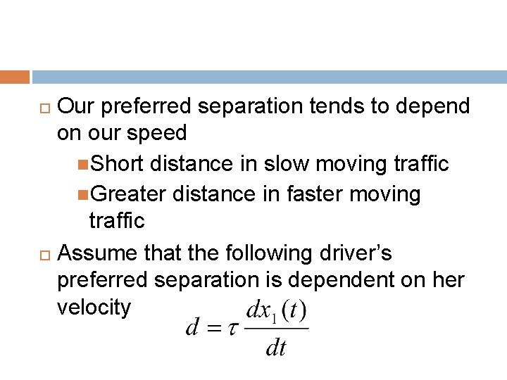 Our preferred separation tends to depend on our speed Short distance in slow moving