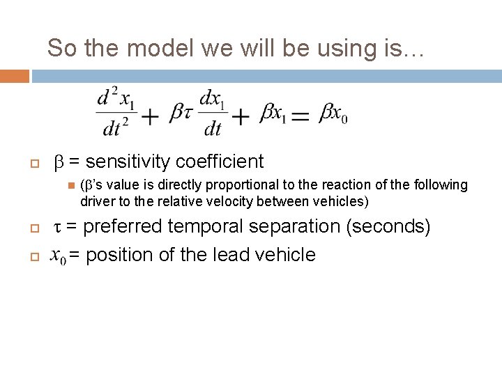 So the model we will be using is… b = sensitivity coefficient (b’s value