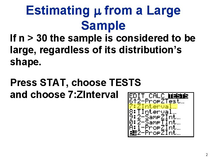 Estimating from a Large Sample If n > 30 the sample is considered to