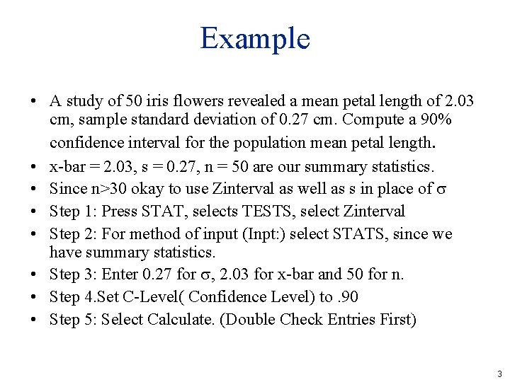 Example • A study of 50 iris flowers revealed a mean petal length of