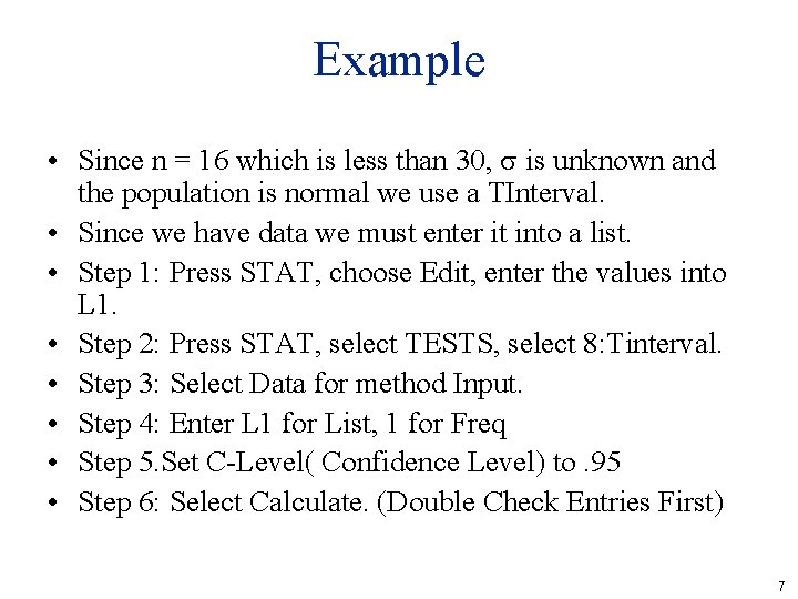 Example • Since n = 16 which is less than 30, is unknown and