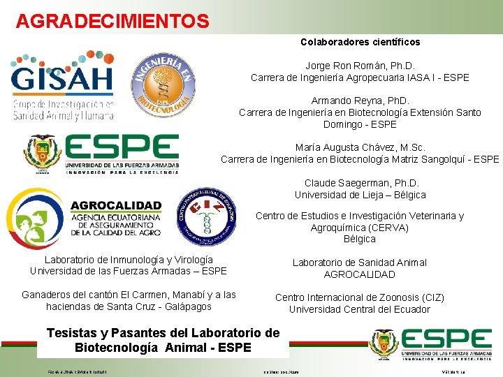 AGRADECIMIENTOS Colaboradores científicos Jorge Ron Román, Ph. D. Carrera de Ingeniería Agropecuaria IASA I