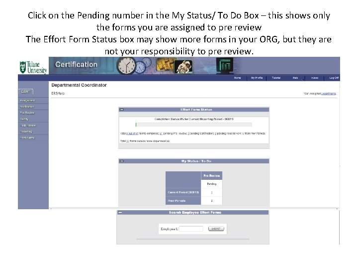 Click on the Pending number in the My Status/ To Do Box – this