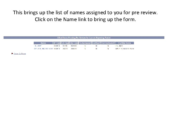 This brings up the list of names assigned to you for pre review. Click