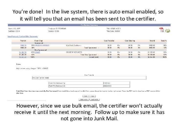 You’re done! In the live system, there is auto email enabled, so it will