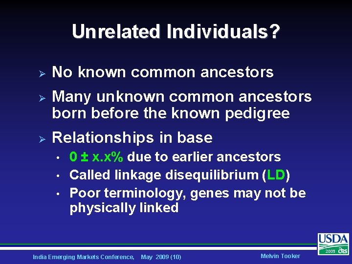 Unrelated Individuals? Ø Ø Ø No known common ancestors Many unknown common ancestors born