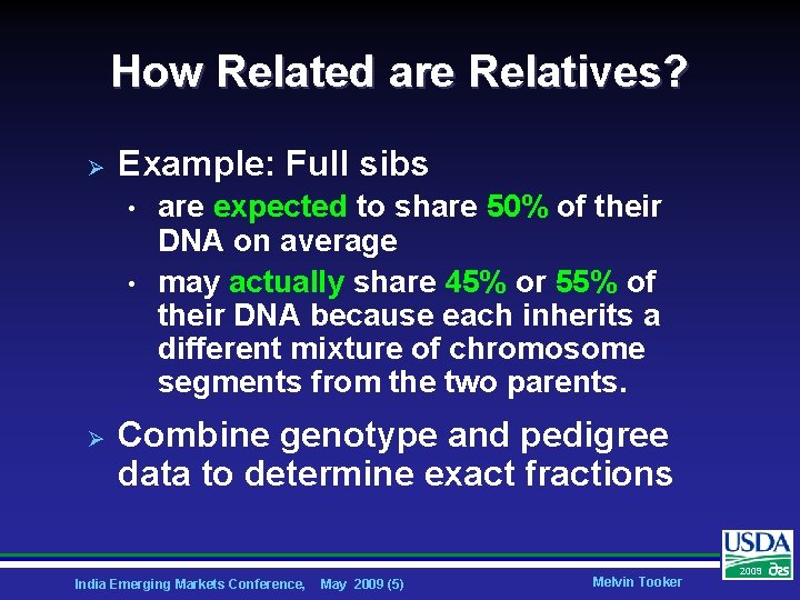 How Related are Relatives? Ø Example: Full sibs • • Ø are expected to