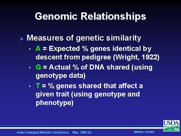 Genomic Relationships Ø Measures of genetic similarity • • • A = Expected %