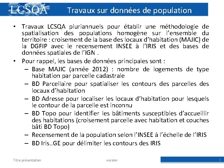 Travaux sur données de population • Travaux LCSQA pluriannuels pour établir une méthodologie de