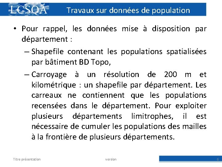 Travaux sur données de population • Pour rappel, les données mise à disposition par
