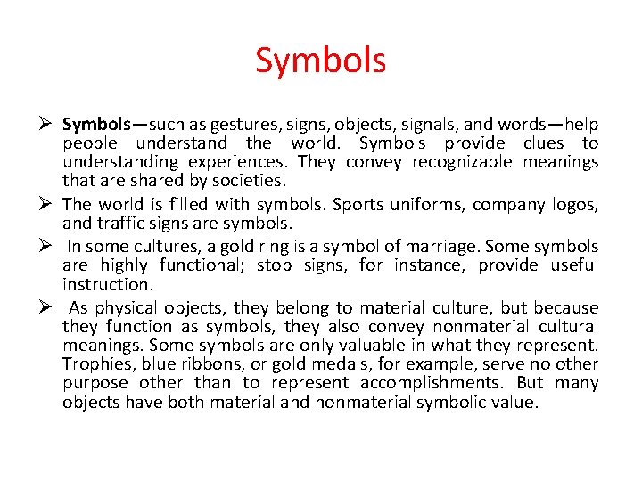 Symbols Ø Symbols—such as gestures, signs, objects, signals, and words—help people understand the world.