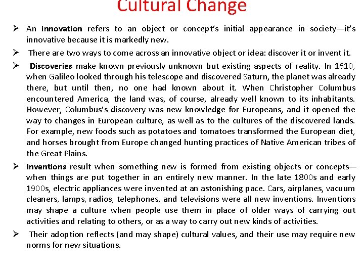 Cultural Change Ø An innovation refers to an object or concept’s initial appearance in