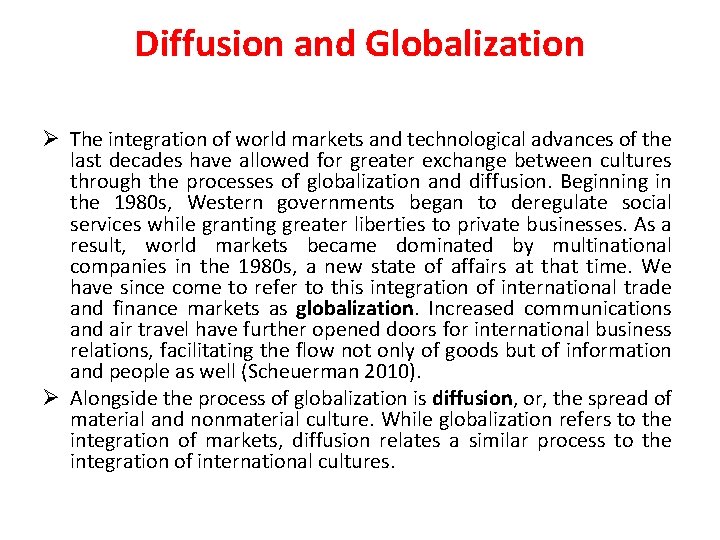 Diffusion and Globalization Ø The integration of world markets and technological advances of the