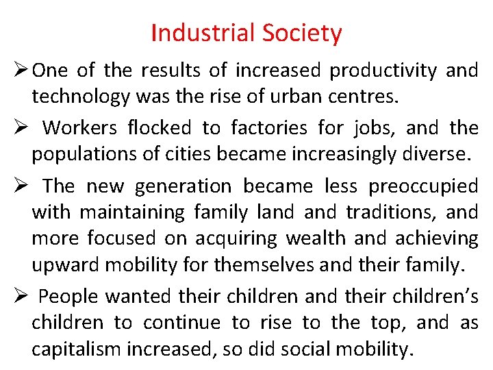 Industrial Society Ø One of the results of increased productivity and technology was the