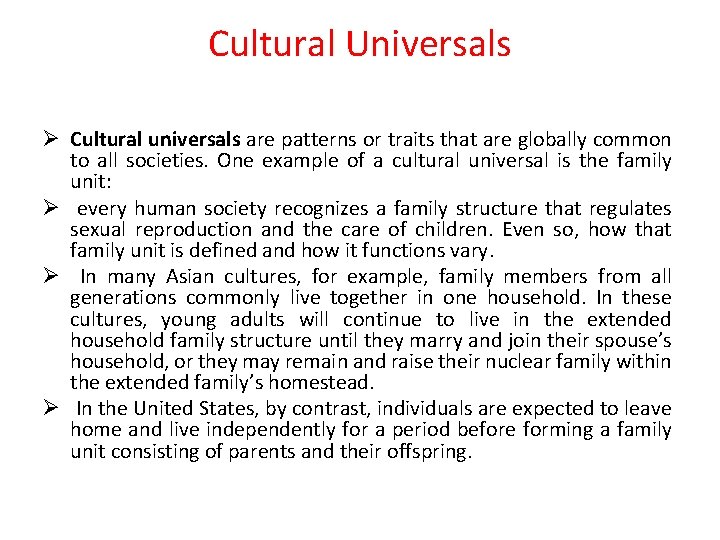 Cultural Universals Ø Cultural universals are patterns or traits that are globally common to