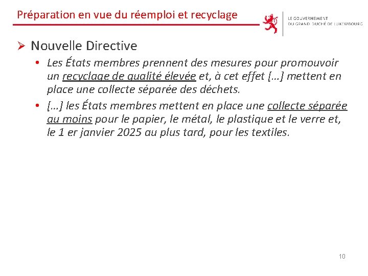 Préparation en vue du réemploi et recyclage Ø Nouvelle Directive • Les États membres