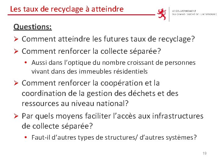 Les taux de recyclage à atteindre Questions: Ø Comment atteindre les futures taux de