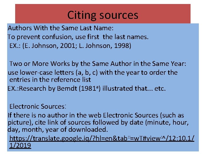Citing sources Authors With the Same Last Name: To prevent confusion, use first the
