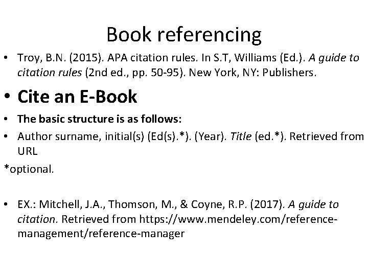 Book referencing • Troy, B. N. (2015). APA citation rules. In S. T, Williams