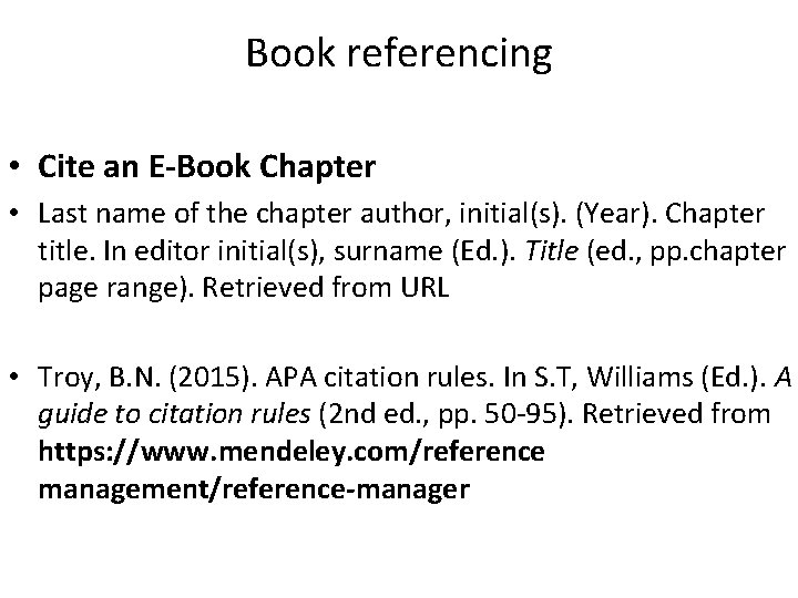 Book referencing • Cite an E-Book Chapter • Last name of the chapter author,