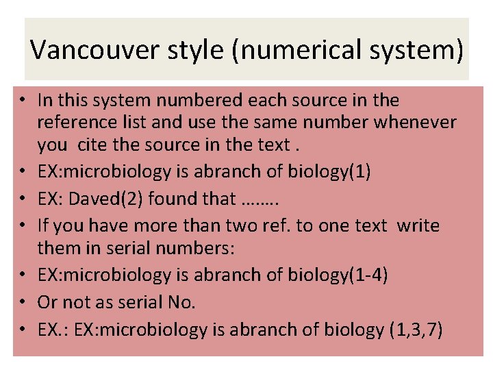 Vancouver style (numerical system) • In this system numbered each source in the reference