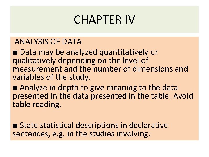 CHAPTER IV ANALYSIS OF DATA ■ Data may be analyzed quantitatively or qualitatively depending