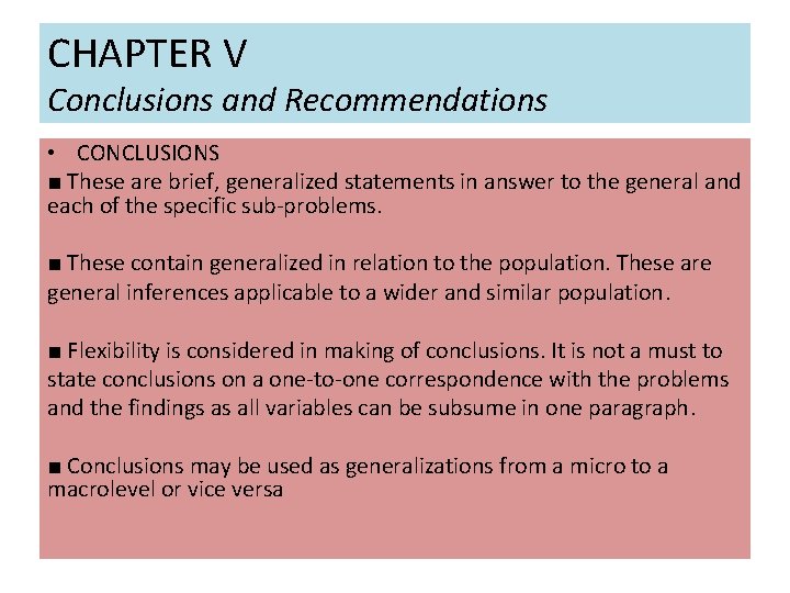 CHAPTER V Conclusions and Recommendations • CONCLUSIONS ■ These are brief, generalized statements in