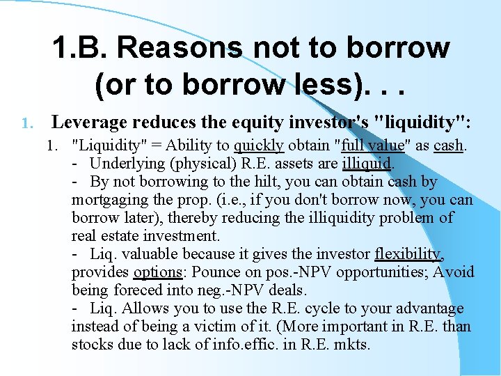 1. B. Reasons not to borrow (or to borrow less). . . 1. Leverage