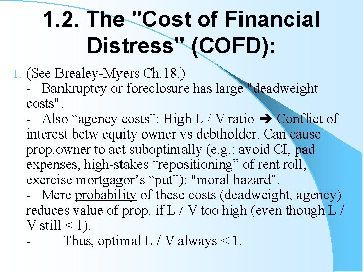1. 2. The "Cost of Financial Distress" (COFD): 1. (See Brealey-Myers Ch. 18. )